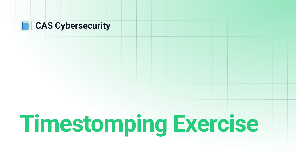 Timestomping Exercise | CAS Cybersecurity